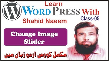 Word Press Training in Urdu / hindi with Shahid Naeem Part 05 | Change Home Page Slider Images.