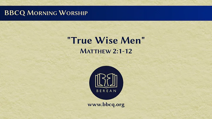 True Wise Men (Matthew 2:1-12)