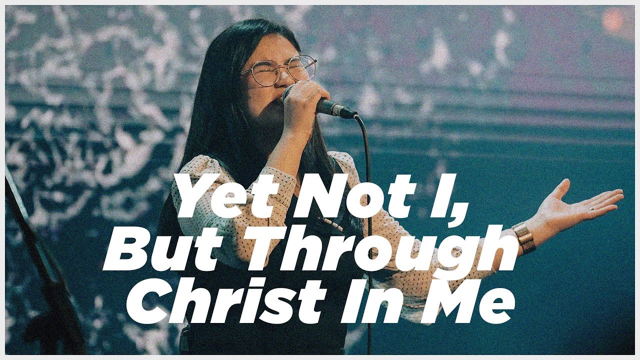 Yet Not I, But Through Christ in Me - City Alight | His Life Worship Cover Yet Not I, But Through Christ in Me - City Alight | His Life Worship Cover