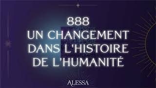 888 | 08/08/2024 - Un changement dans l'histoire de l'humanité