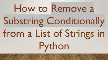 How to Remove a Substring Conditionally from a List of Strings in Python