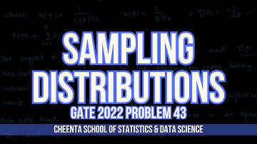 GATE 2022 Statistics | Problem 43 Solution | Sampling Distributions | Cheenta