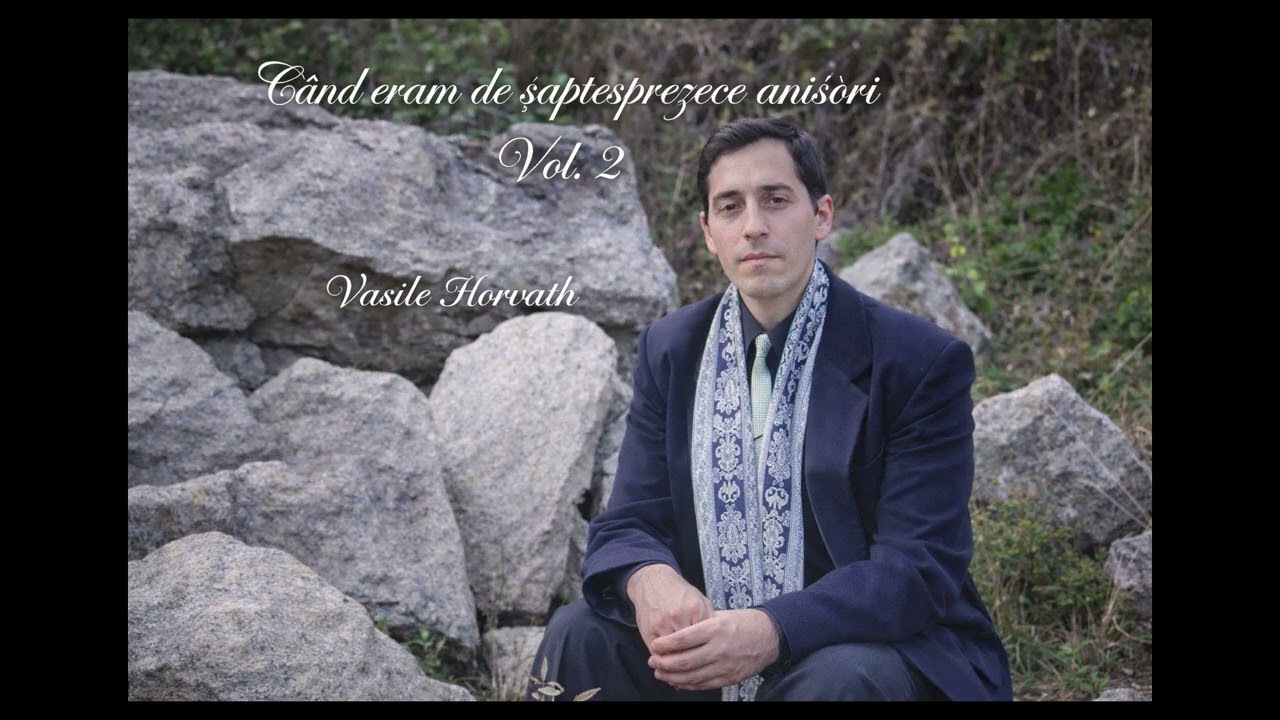 Vasile Horvath - Când era de 17 anișori (vol 2 - o oră de muzică)