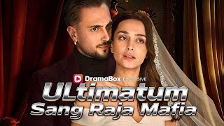 Ultimatum Sang Raja Mafia DramaBox