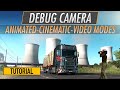 ETS2 & ATS - Fly/Debug Camera Tutorial/Guide (How to use Cinematic, Video, Animated Modes)