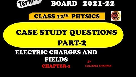 CASE STUDY QUESTIONS OF ELECTRIC CHARGES AND FIELDS || CLASS 12 PHYSICS  || ENGLISH MEDIUM||NEET-JEE