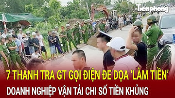 Bản tin thời sự: 7 thanh tra GT gọi điện đe dọa ‘làm tiền’, doanh nghiệp vận tải chi số tiền khủng