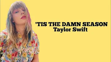 Taylor Swift - 'Tis the Damn Season - (lyrics)