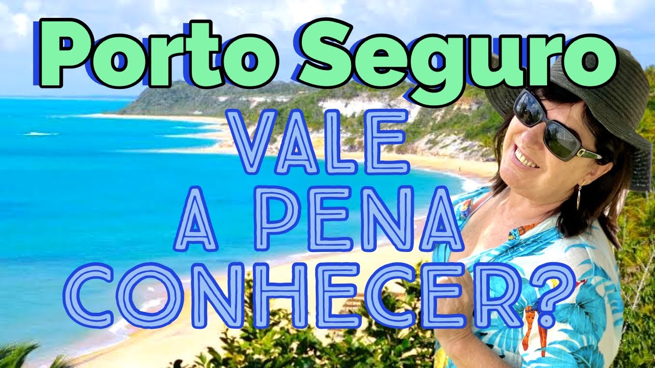 Porto Seguro BA - Vale a pena conhecer? - YouTube