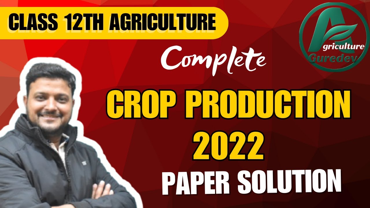 Crop Production 2022 Question Paper Solved LIVE | Agriculture Exam 2026 | AGRICULTURE GURUDEV