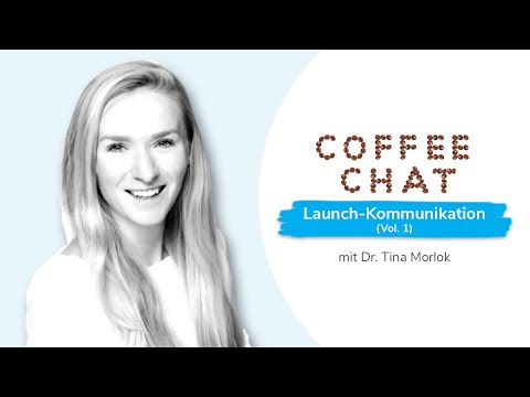 Coffee Chat: Launch Kommunikation mit Dr. Tina Morlok (Vol.1)