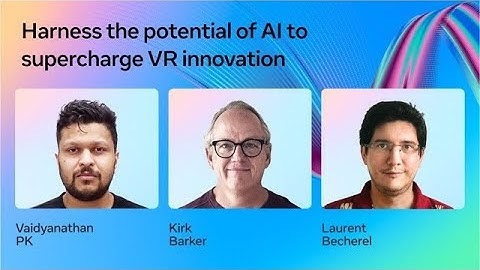 Harness the Potential of AI to Supercharge VR Innovation