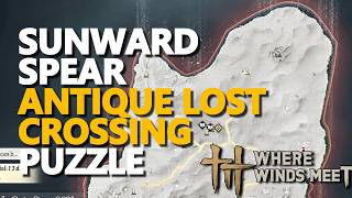Sunward Spear Antique Lost Crossing Puzzle Where Winds Meet
