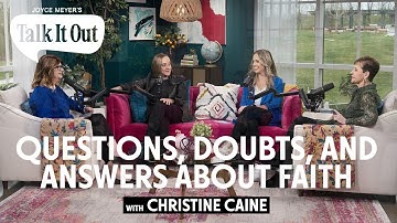 Questions, Doubts, & Answers About Faith w/Christine Caine | Joyce Meyer
