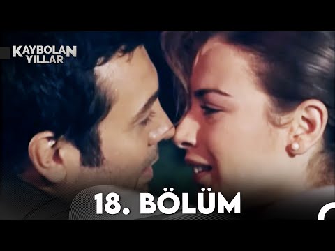 Kaybolan Yıllar 18. Bölüm (FULL HD)