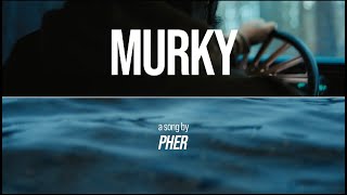 Pher - Murky (Official Music Video)