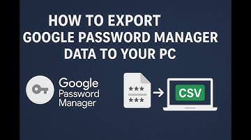 How to Export Google Password Manager Data to Your PC | Save All Your Passwords Easily