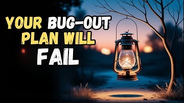 Bugging Out: Here’s Why Most Preppers Won’t Make It!