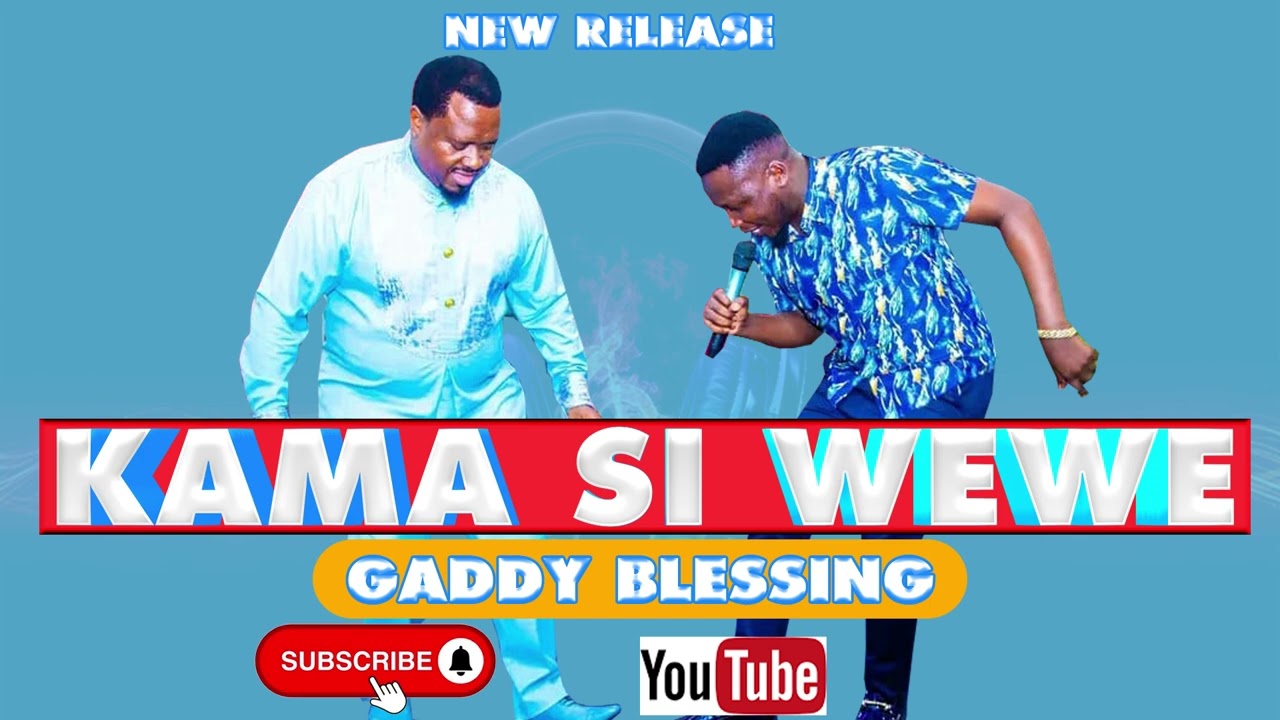 KAMA SI WEWE By Gaddy Blessing(Official video lyrics)