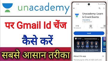 Unacademy App Par Gmail Id Change Kaise Kare !! How To Change Gmail Id On Unacademy App