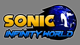 Working on Sonic Infinity World #6 (Read Description)