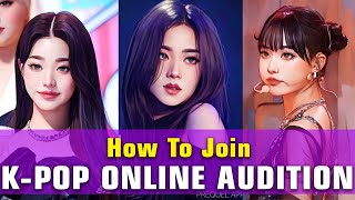 How To Join Kpop Online Audition 20232024