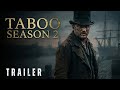 تابو الموسم الثاني 2026 الإعلان الترويجي الأول توم هاردي