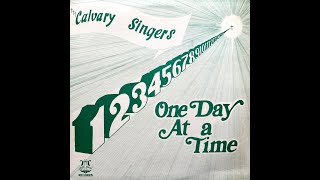 The Calvary Singers - One Day At A Time [Full Album]