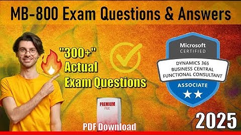 🔥MB-800📋Microsoft Dynamics 365 Business Central Functional Consultant Exam 2025💯Paid Questions Free✅