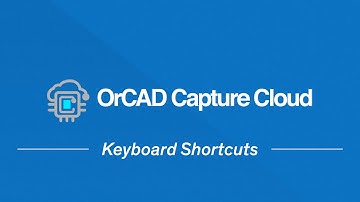 OrCAD Capture Cloud - Keyboard Shortcuts