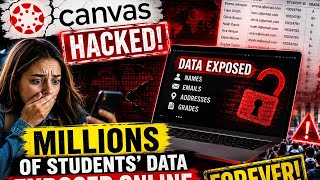 Canvas Hacked! Millions of Students' Private Data Exposed Online FOREVER!