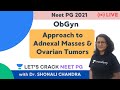 Approach to Adnexal Masses & Ovarian Tumors  | ObGyn | NEET PG 2021 | Dr. Shonali Chandra