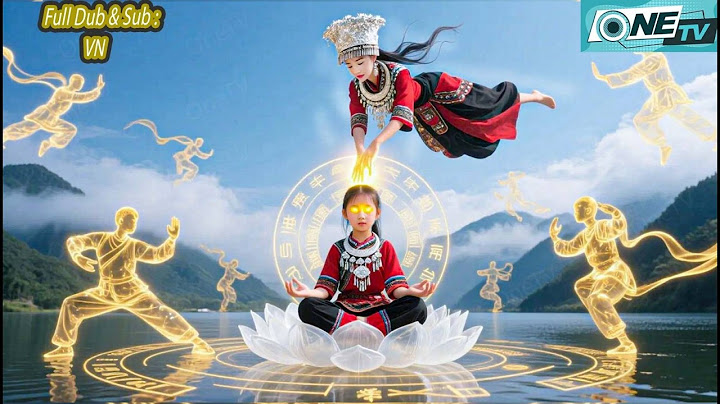Bé Gái Thất Lạc Cha Từ Nhỏ Được Thánh Nữ Nhận Nuôi Truyền Thụ Hết Võ Công, Rồi Xuống Núi Tìm Lại Cha
