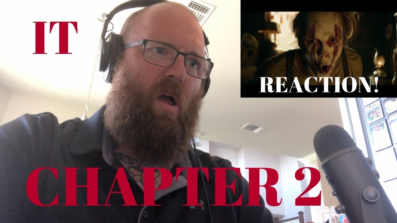 IT CHAPTER 2: Trailer 2 Reaction!! July 18, 2019 - YouTube