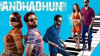 Andhadhun | Full movie Hindi| Ayushmann Khurrana Radhika apte Tabu  Aakansha Sharma, . Amit Trivedi