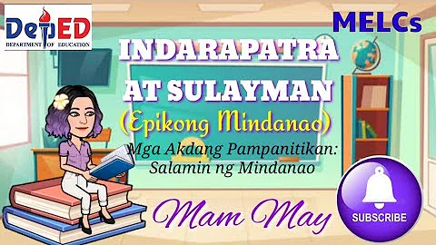 INDARAPATRA AT SULAYMAN (EPIKONG MINDANAO ) | SANHI AT BUNGA (GRAMATIKA) | FILIPINO 7 | Mam May