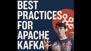 Best Practices for Apache Kafka! Apache Kafka Best Practices Explained!