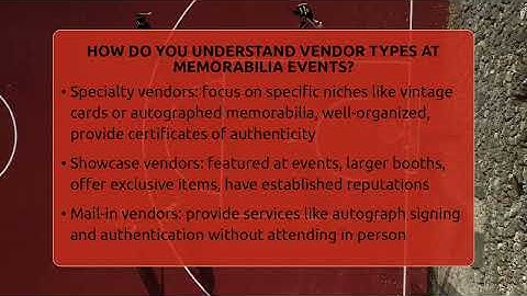 How Do You Understand Vendor Types At Memorabilia Events? - The Memorabilia Zone