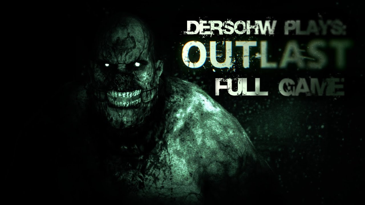 deRsohW Plays: Outlast - Full Game Playthrough