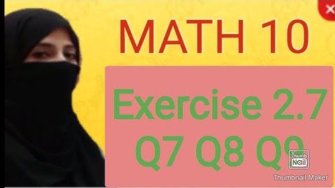 Exercise 2.7 [ Q7 Q8 Q9 ] || Math Class 10 || Ocean of Knowledge