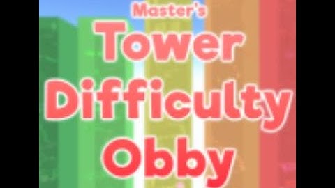 Part 3 Roblox Tower Per Difficulty Chart Obby Level 3 Easy