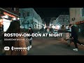 Rostovondon at night  4k cinematic walking tour