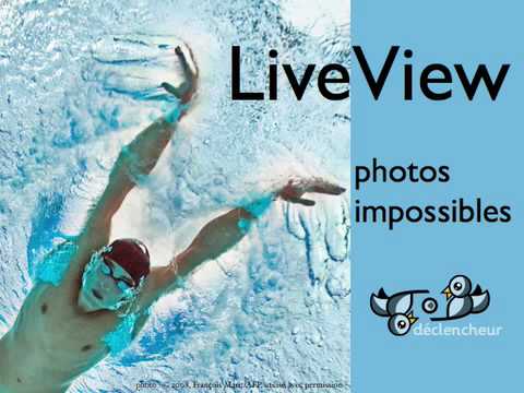 LiveView : photos impossibles