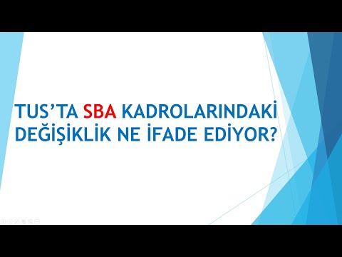 TUS’ta SBA kadrolarındaki  değişiklik ne ifade ediyor?