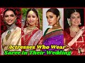 Bollywood Actresses Who Wore Sarees on Their Wedding