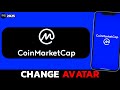 How to Change Avatar on CoinMarketCap (Step-by-Step 2025 Tutorial)?