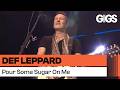 Def Leppard - Pour Some Sugar (And There Will Be A Next Time)