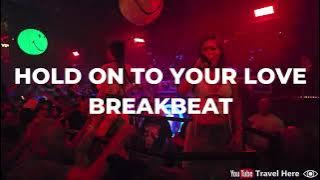 DJ HOLD ON TO YOUR LOVE BREAKBEAT 2025 NDHY HUO