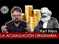 Acumulación Originaria del Capital - Karl Marx