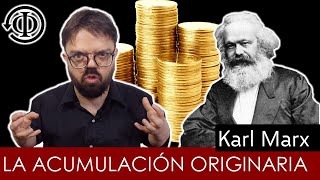 The primitive (or original) accumulation of capital  Karl Marx